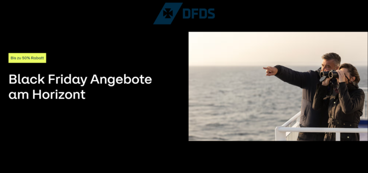 DFDS Black Friday Aktion 2025 mit bis zu 50% Rabatt auf DFDS Fähren.
